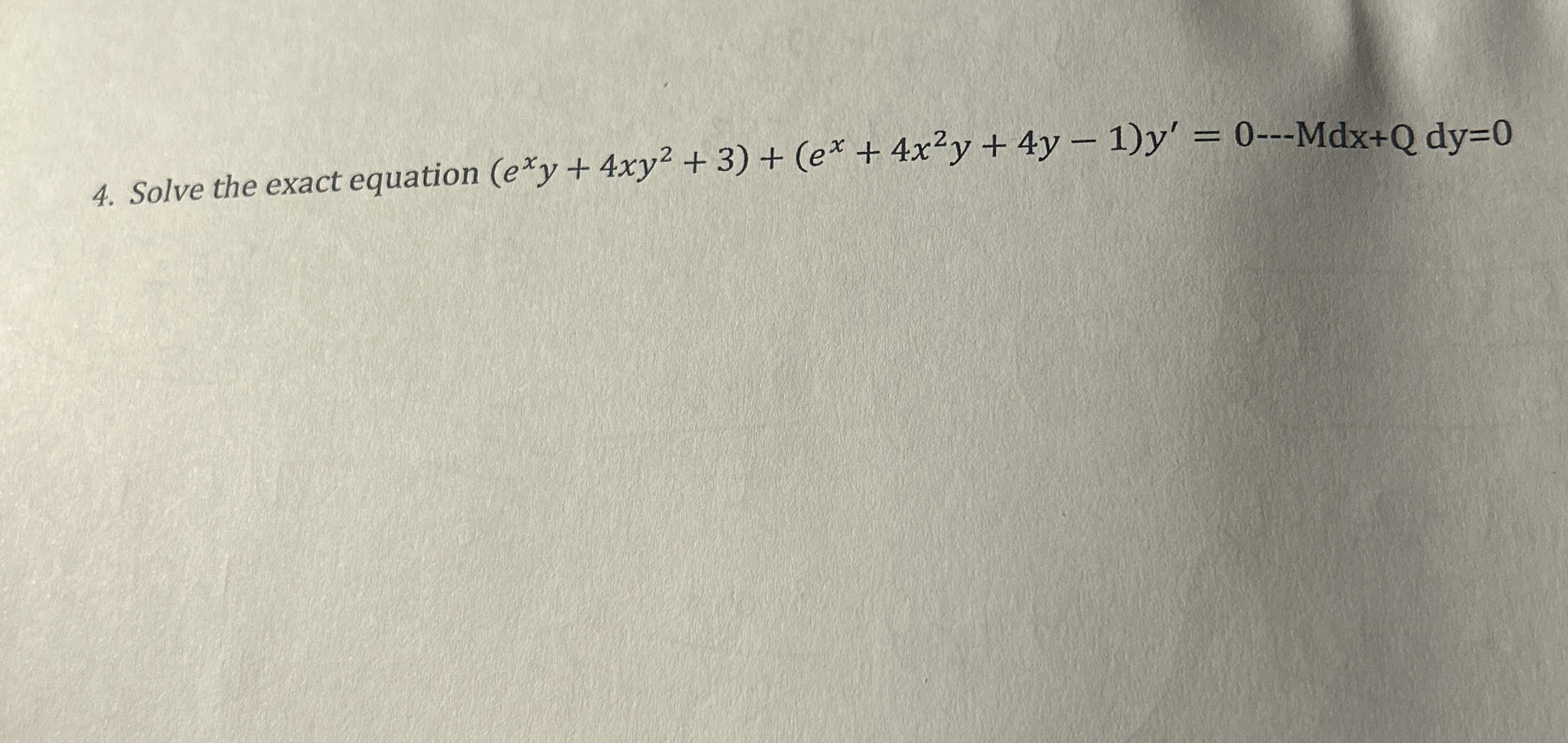Solve the exact equation ( e x y 4 x y 2 3 ) ( e