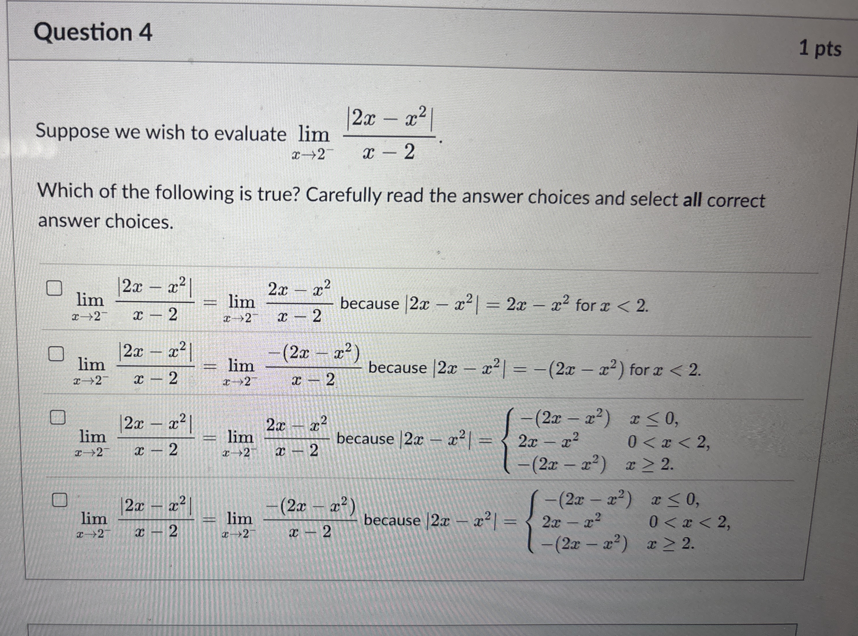 Question 4 1 pts Suppose we wish to evaluate lim