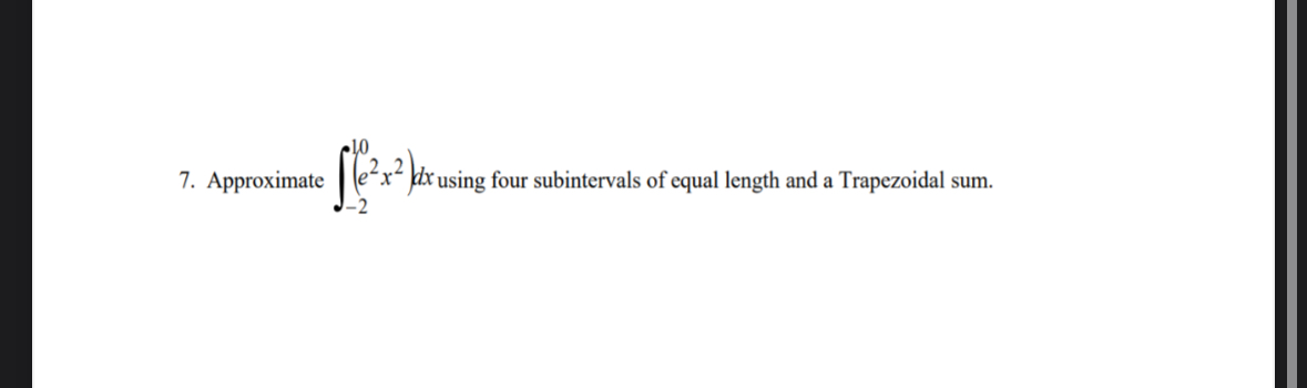 Approximate - 2 1 0 ( e 2 x 2 ) d x using four