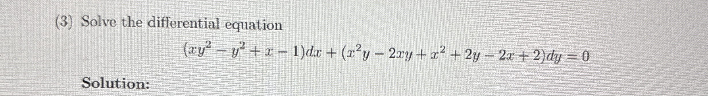 Solve the differential equation ( x y 2 - y 2 + x