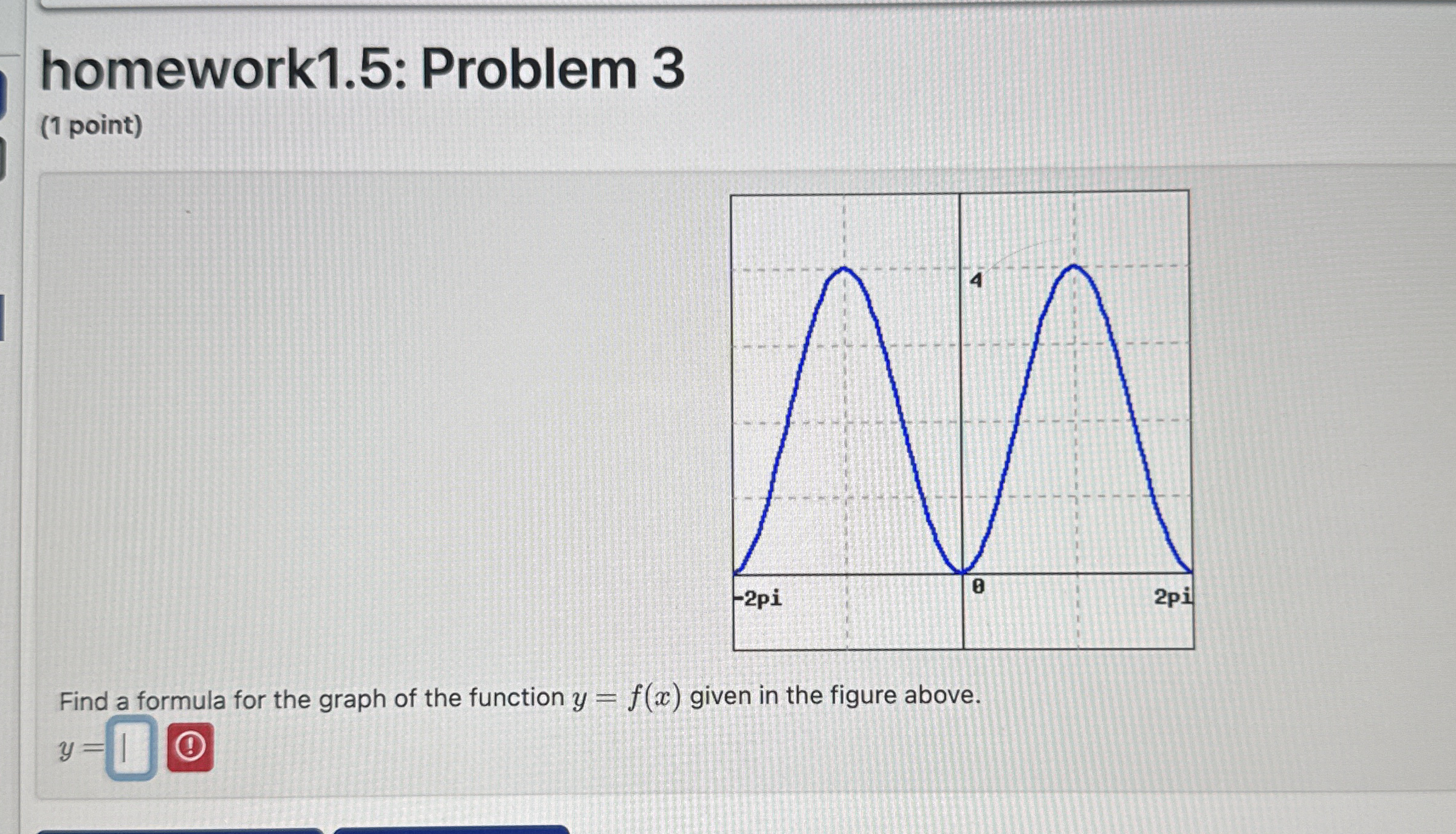 homework 1 . 5 : Problem 3 ( 1 point ) Find a