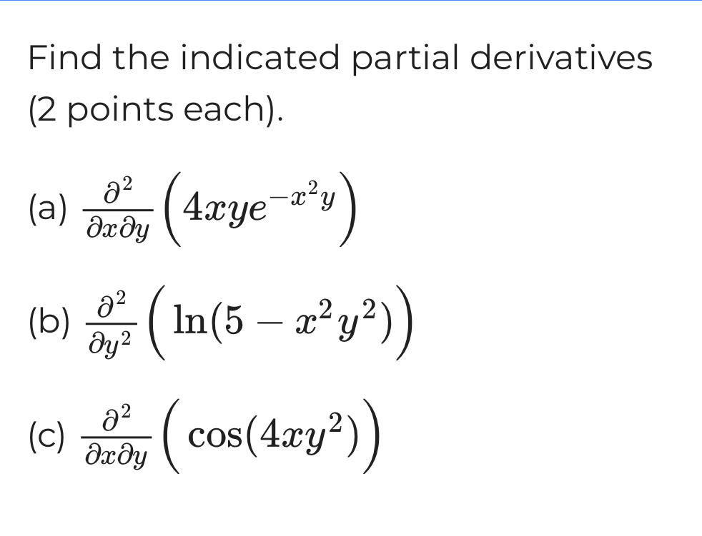 Find the indicated partial derivatives ( 2 points
