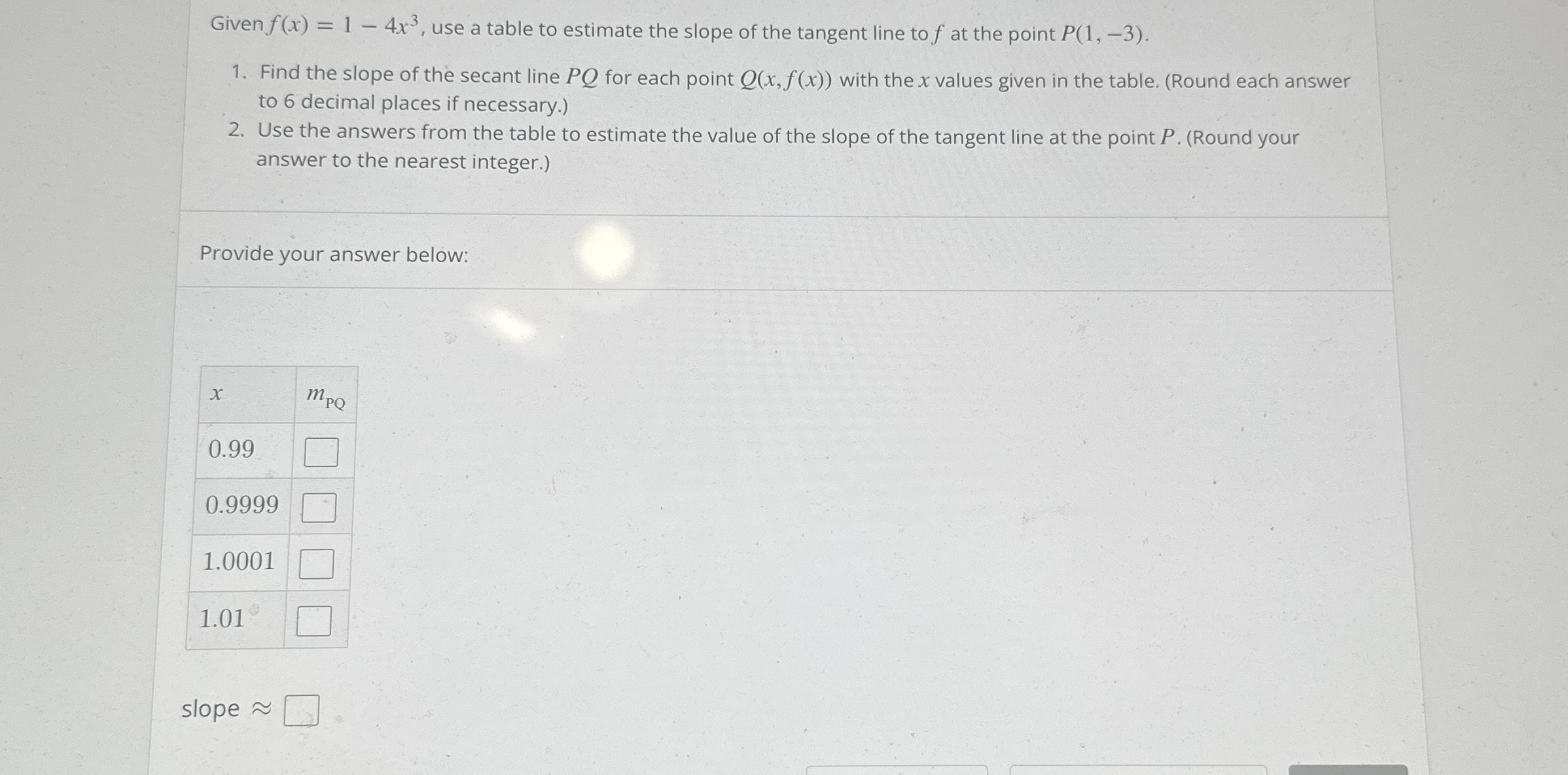Given f ( x ) = 1 - 4 x 3 , use a table to