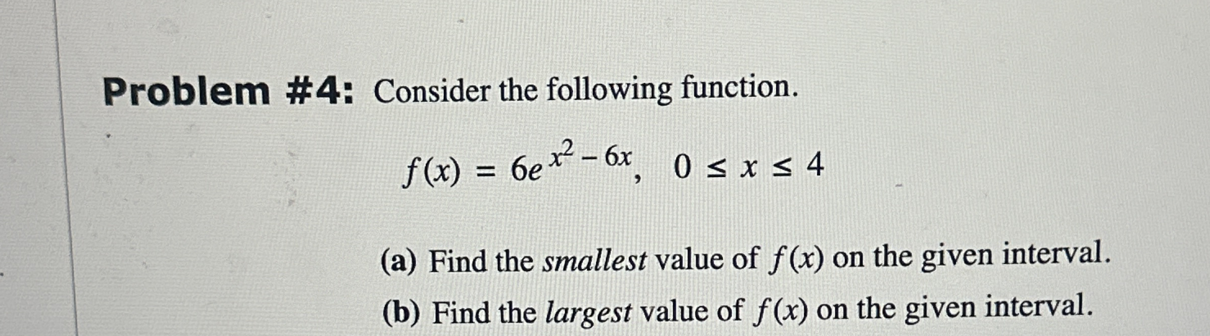 Problem # 4 : Consider the following function. f