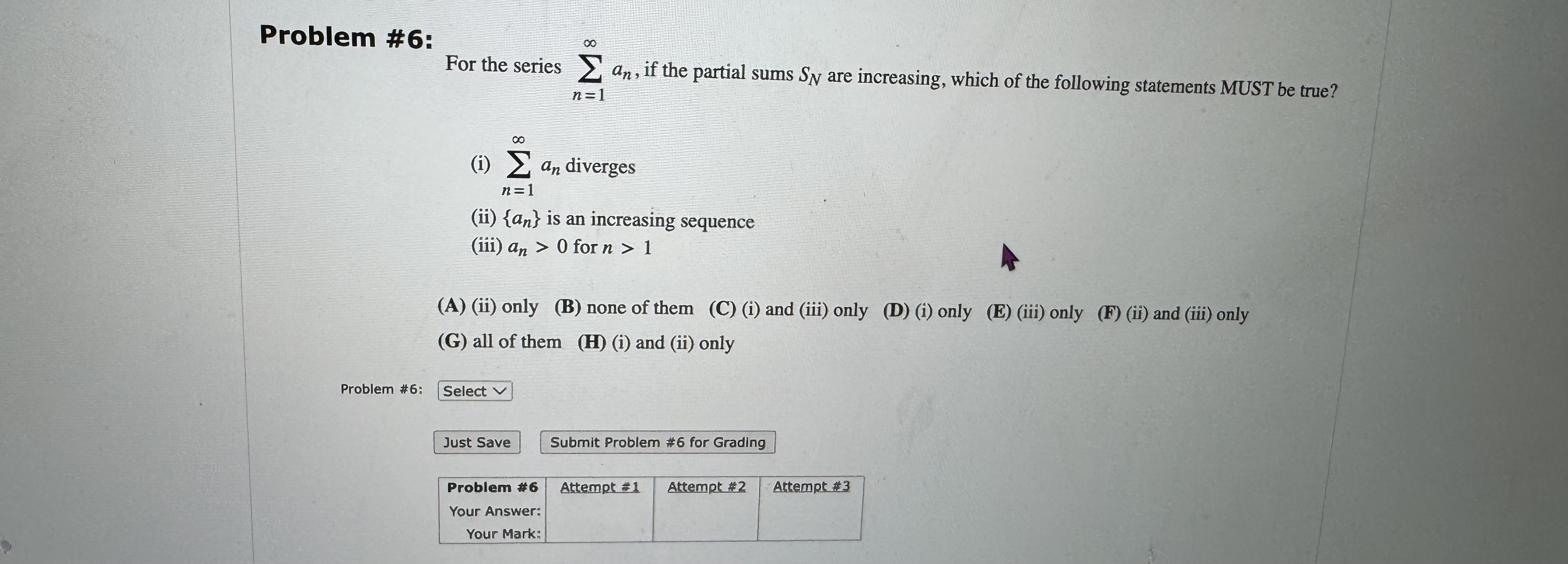 Problem # 6 : For the series n = 1 a n , if the