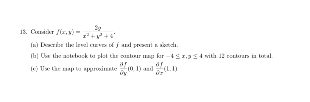 Consider f ( x , y ) = 2 y x 2 + y 2 + 4 . ( a )