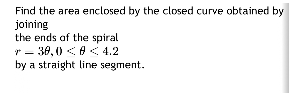 Find the area enclosed by the closed curve