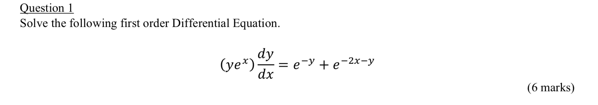 Question 1 Solve the following first order