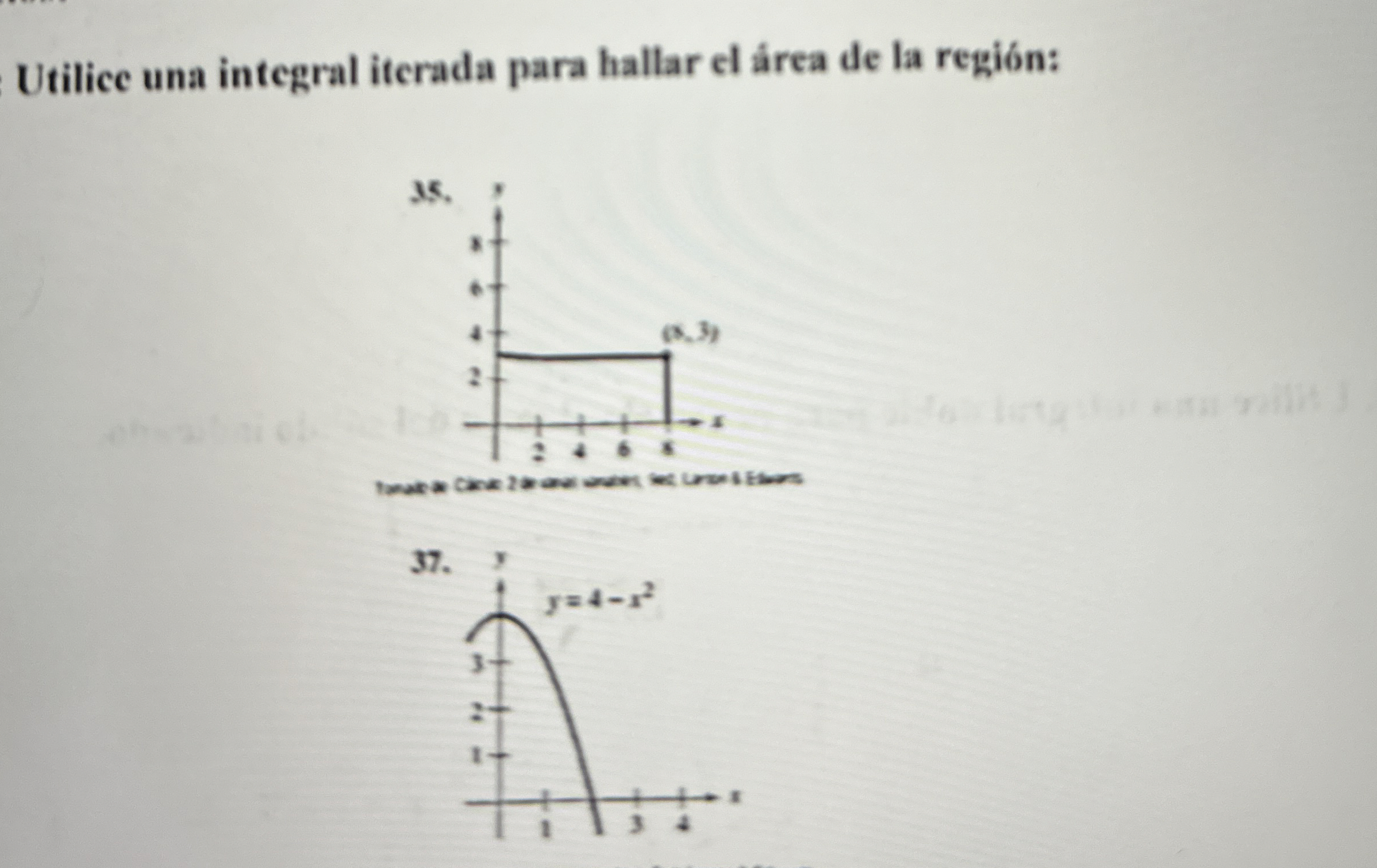 Utilice una integral iterada para hallar el rea