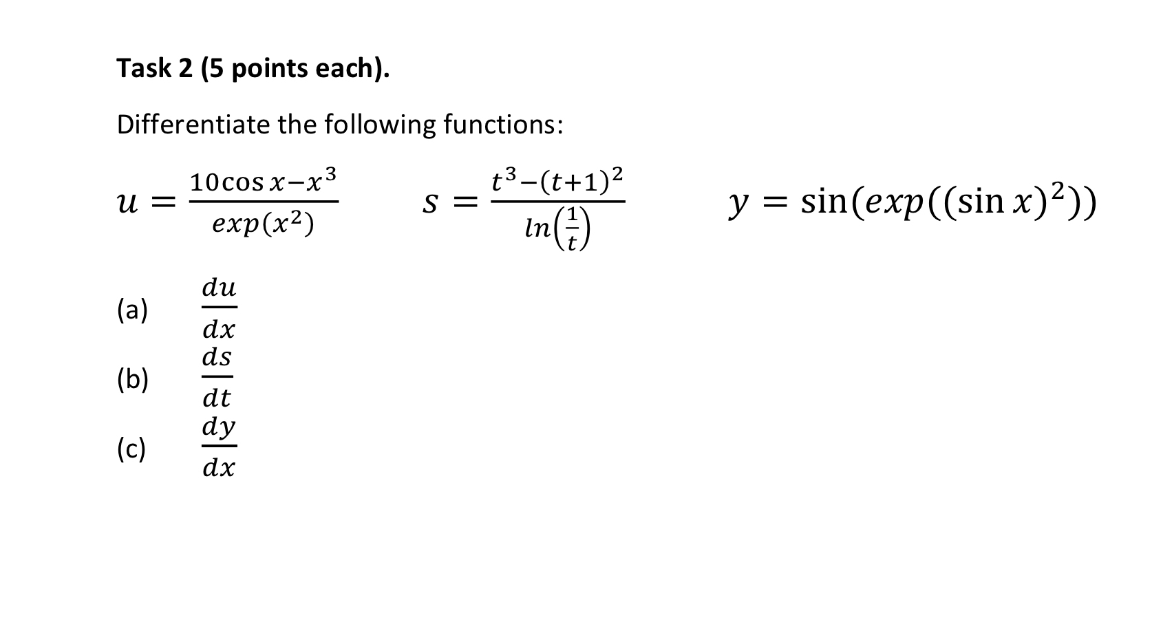 Task 2 ( 5 points each ) . Differentiate the