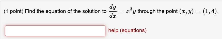 Find the equation of the solution to dydx = x 3 y