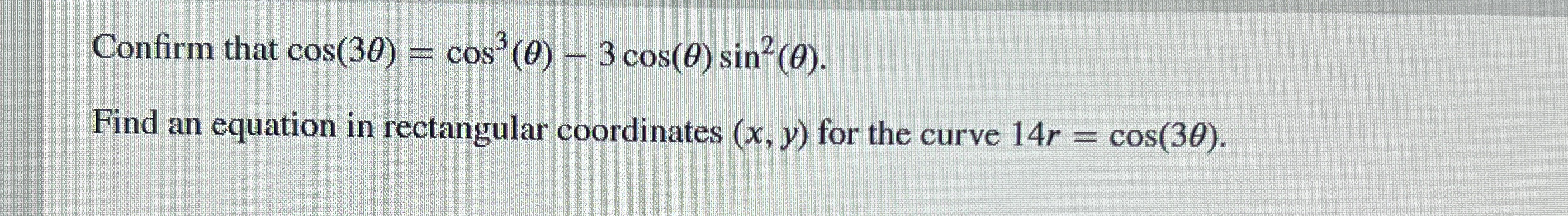 Confirm that c o s ( 3 ) = c o s 3 ( ) - 3 c o s
