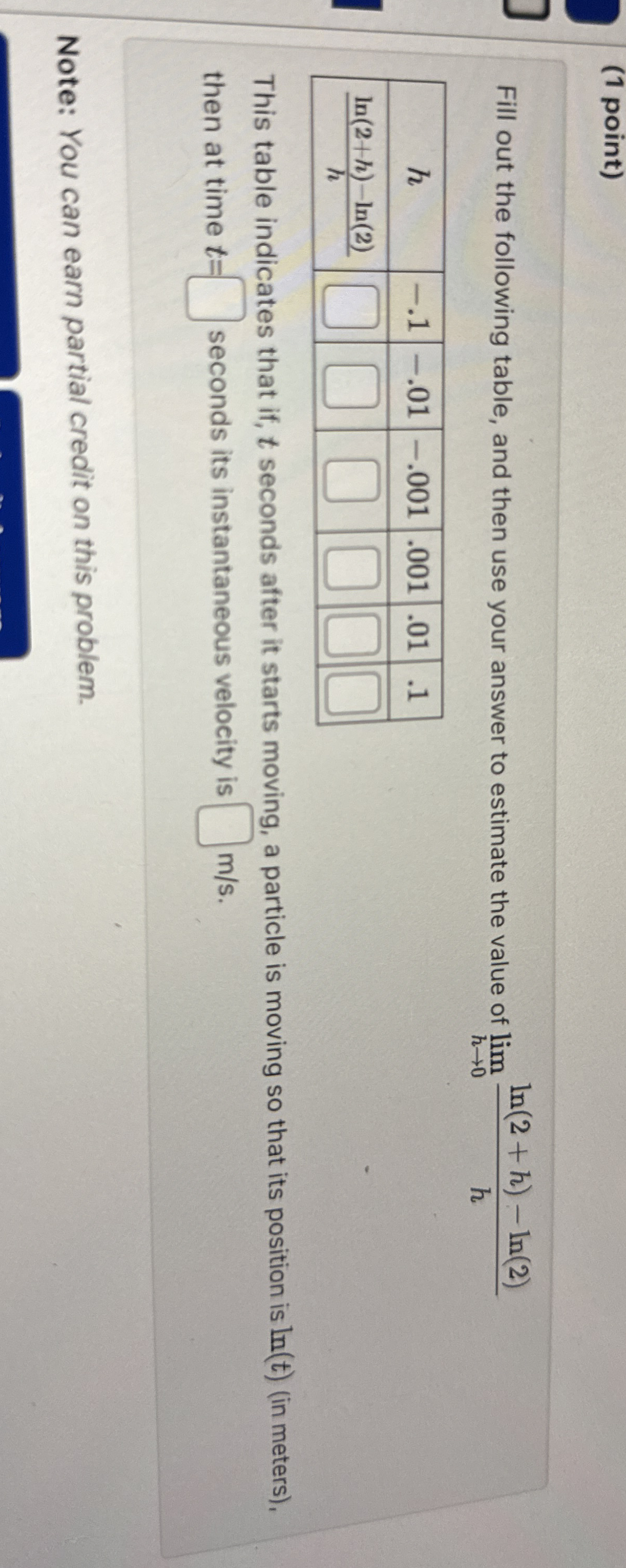 ( 1 point ) Fill out the following table, and