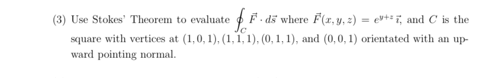 ( 3 ) Use Stokes' Theorem to evaluate o C vec ( F