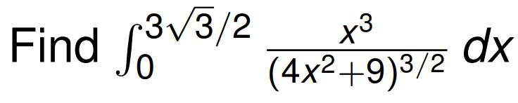 Find using TRIGONOMETRIC SUBSTITUTION, " " DO