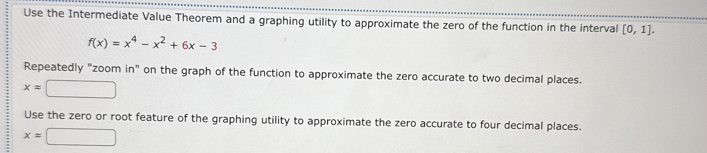 Use the Intermediate Value Theorem and a graphing