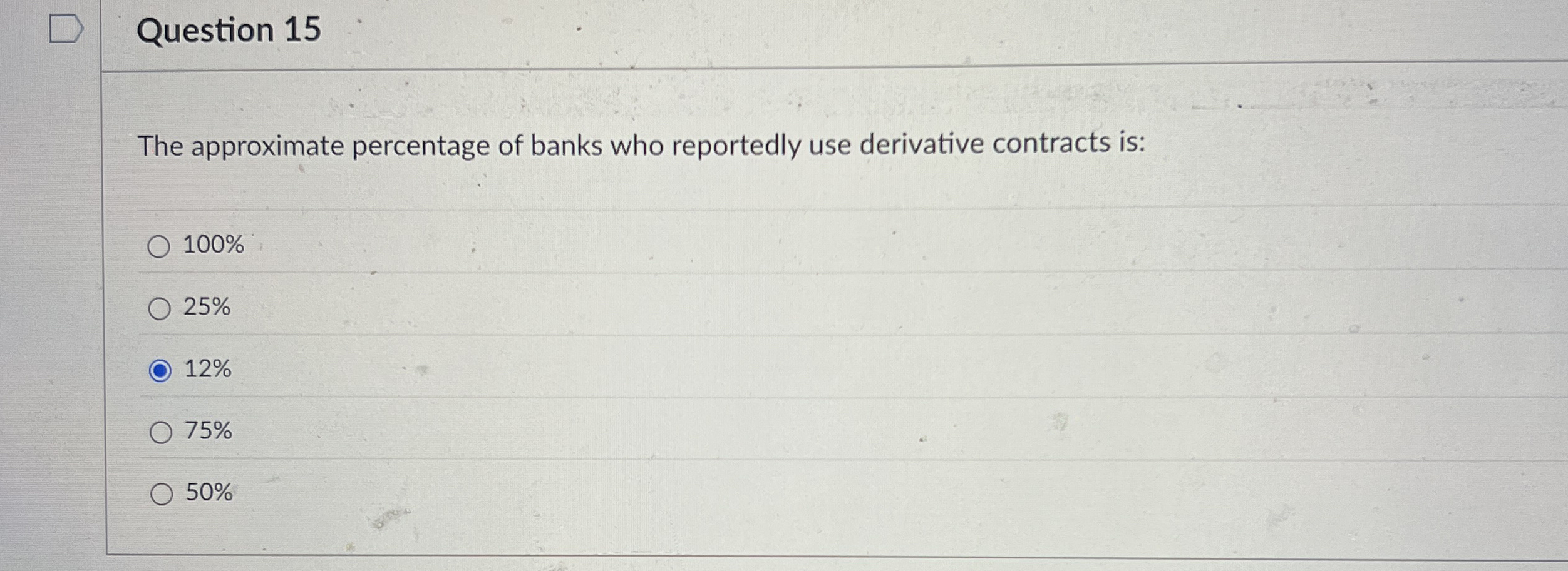 Question 1 5 The approximate percentage of banks
