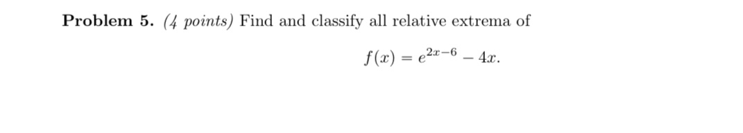 Problem 5 . ( 4 points ) Find and classify all