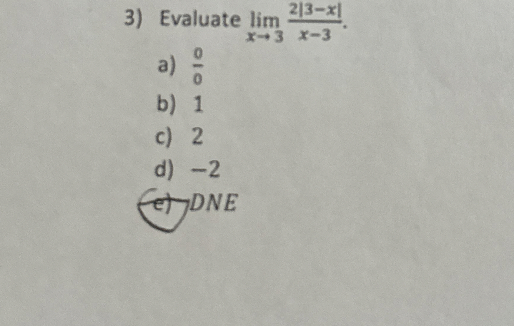 Evaluate lim x 3 2 | 3 - x | x - 3 . a ) 0 0 b )