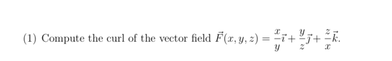 ( 1 ) Compute the curl of the vector field vec (