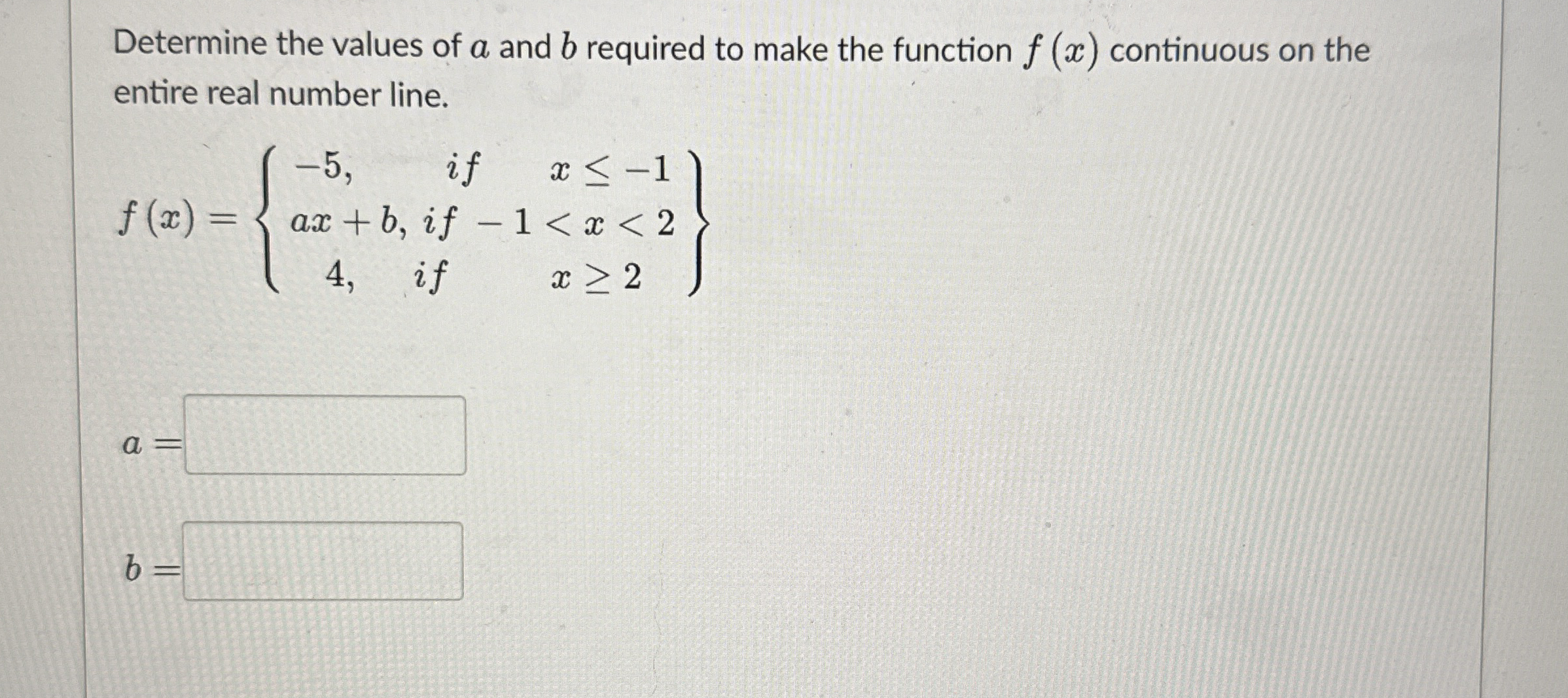 Determine the values of a and b required to make