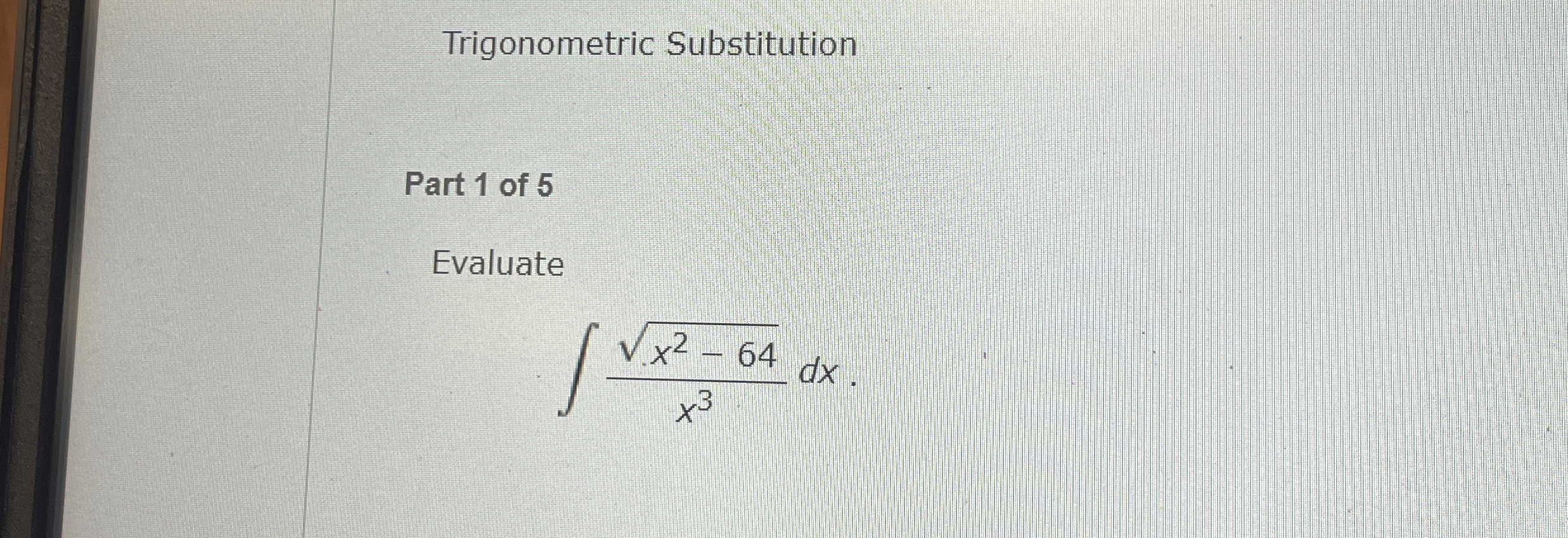 Trigonometric Substitution Part 1 of 5 Evaluate x