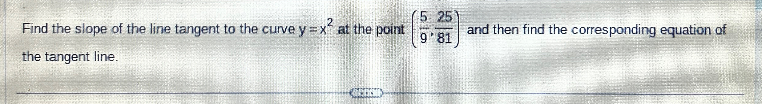 Find the slope of the line tangent to the curve y