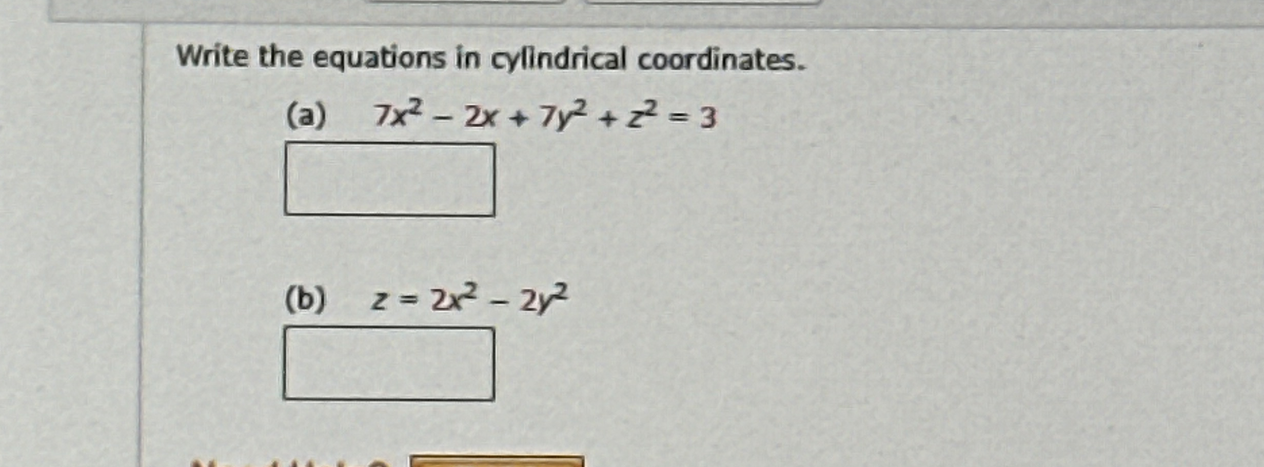 Write the equations in cylindrical coordinates. (
