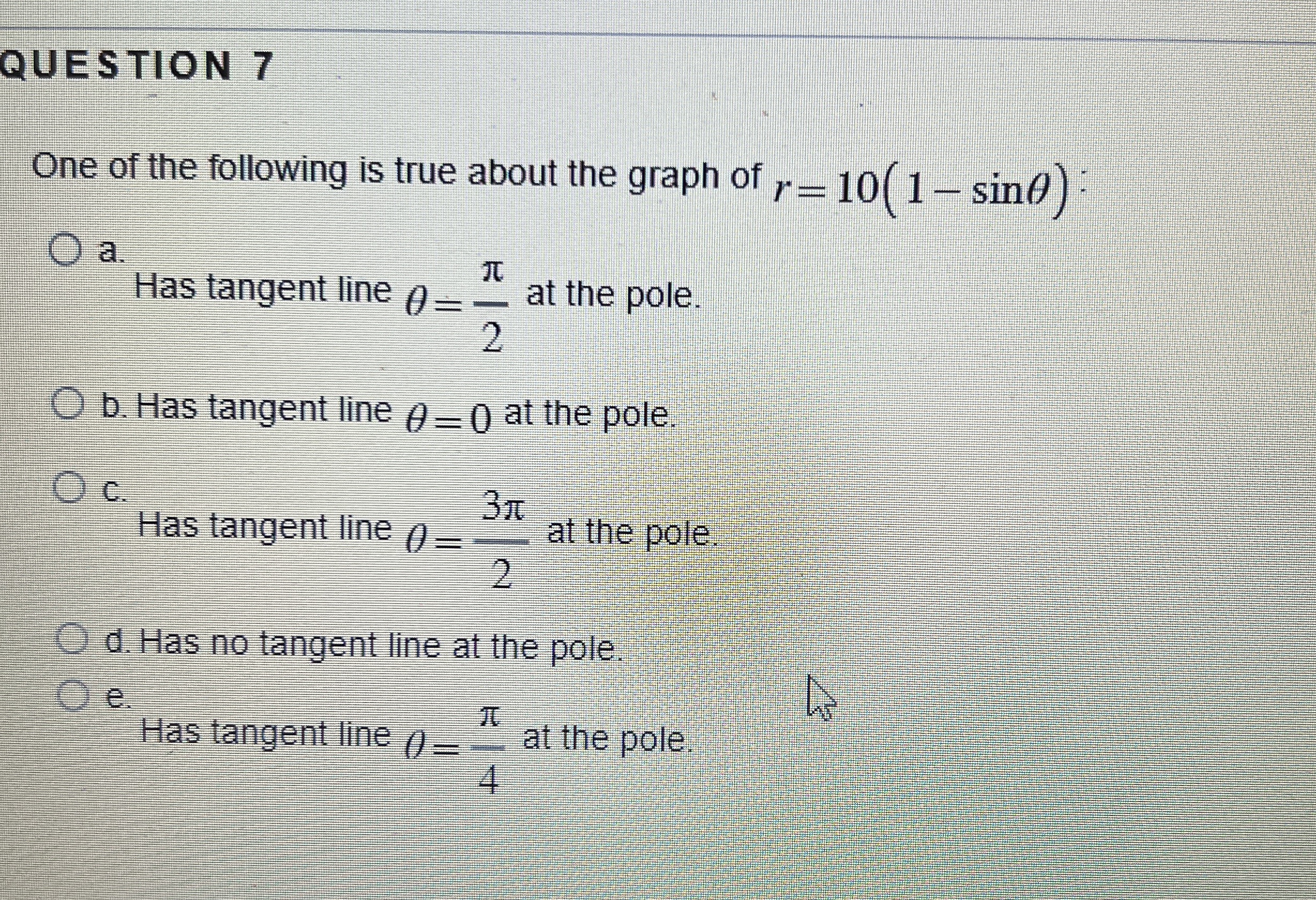 QUESTION 7 One of the following is true about the