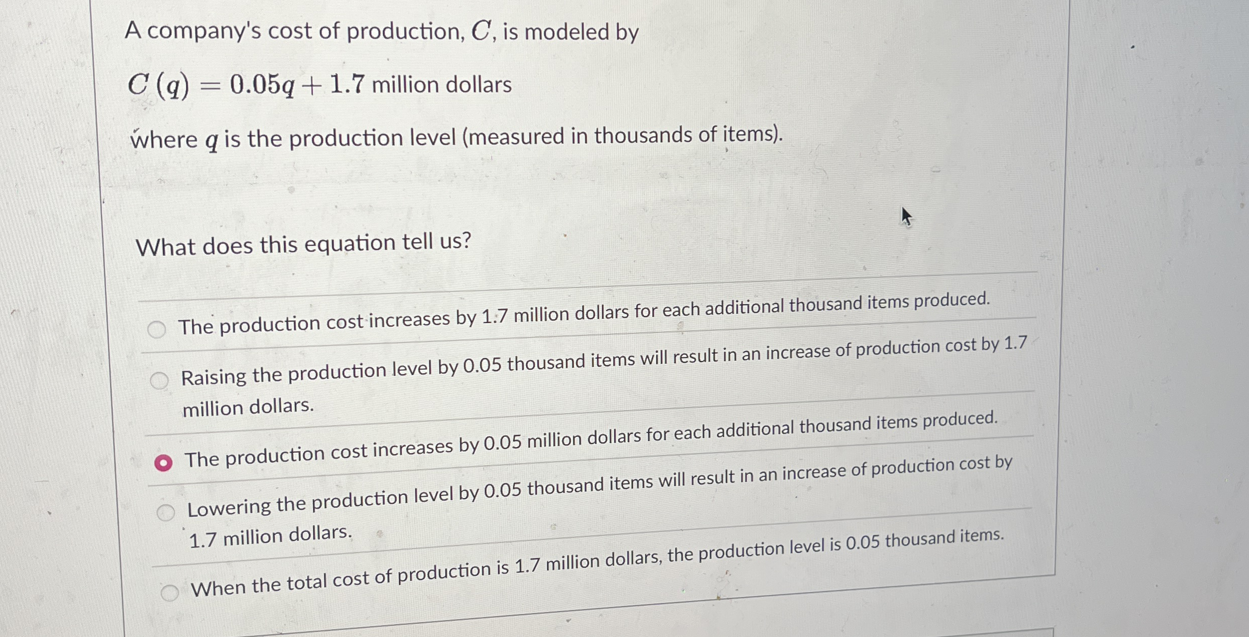 A company's cost of production, C , is modeled by