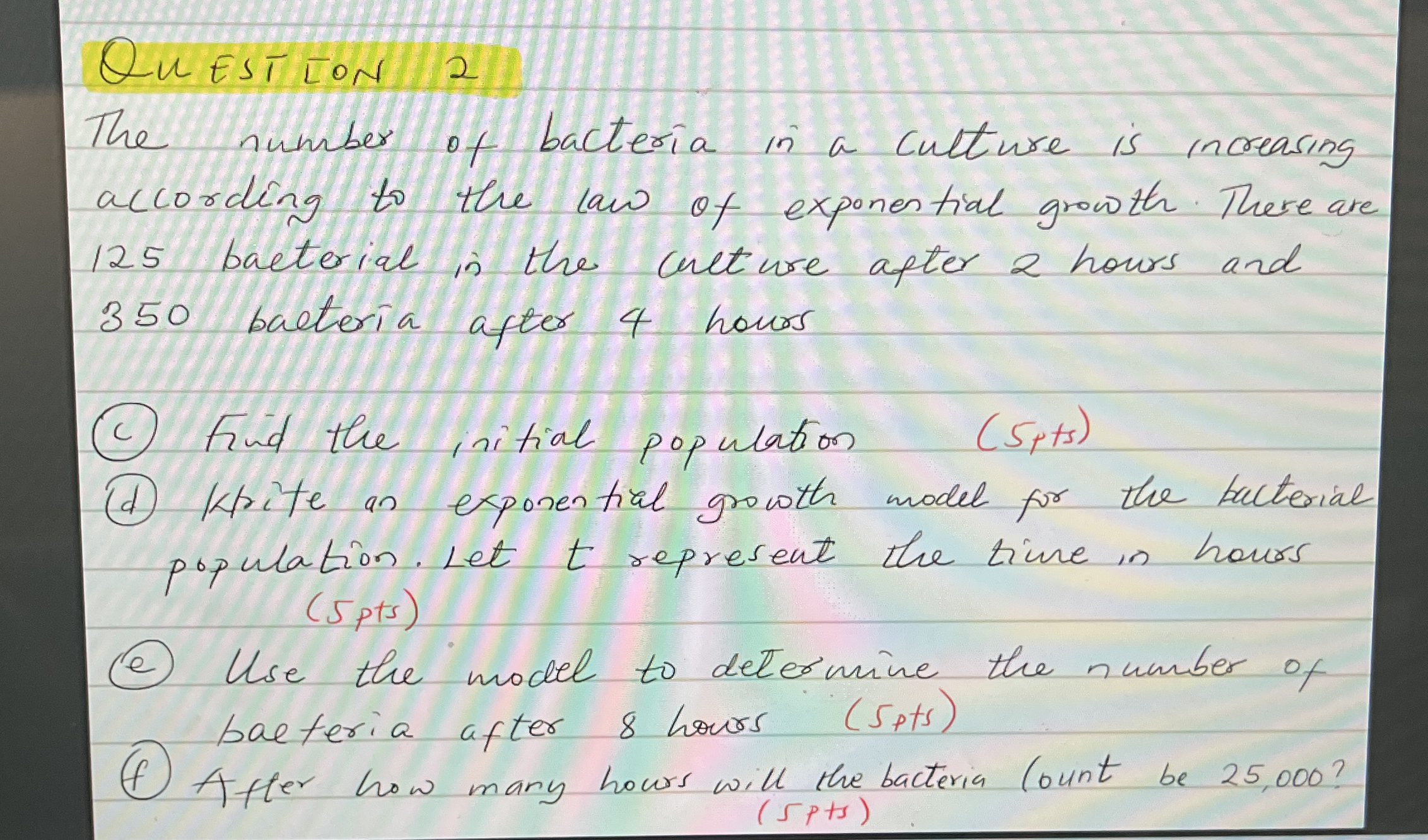 Questiton 2 The number of bacteria in a culture