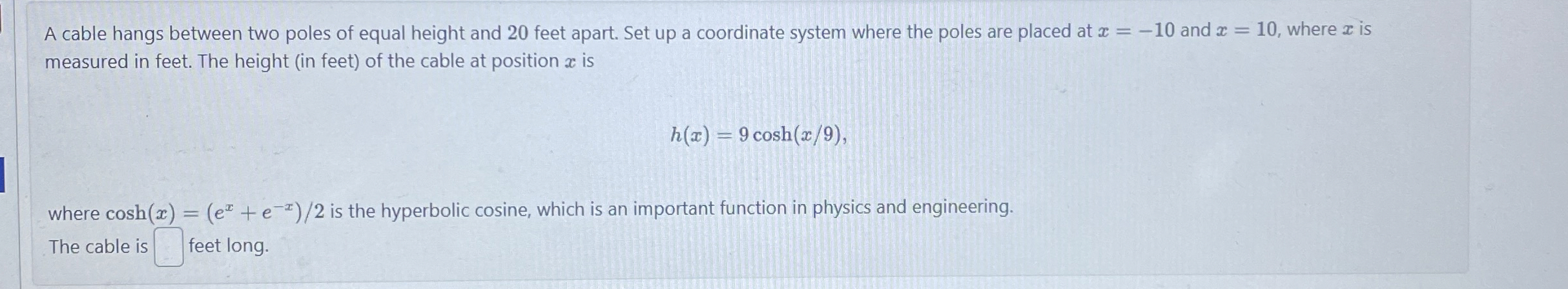 A cable hangs between two poles of equal height