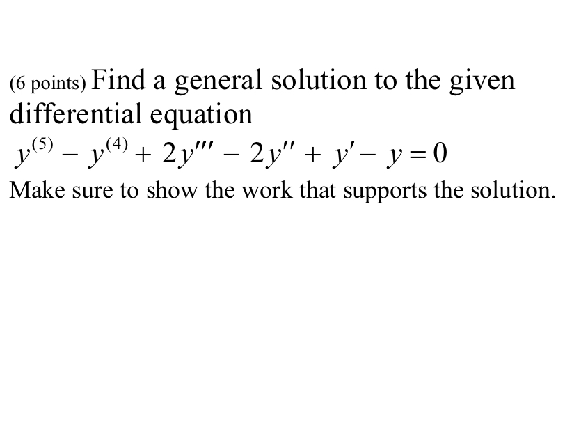 ( 6 points ) Find a general solution to the given