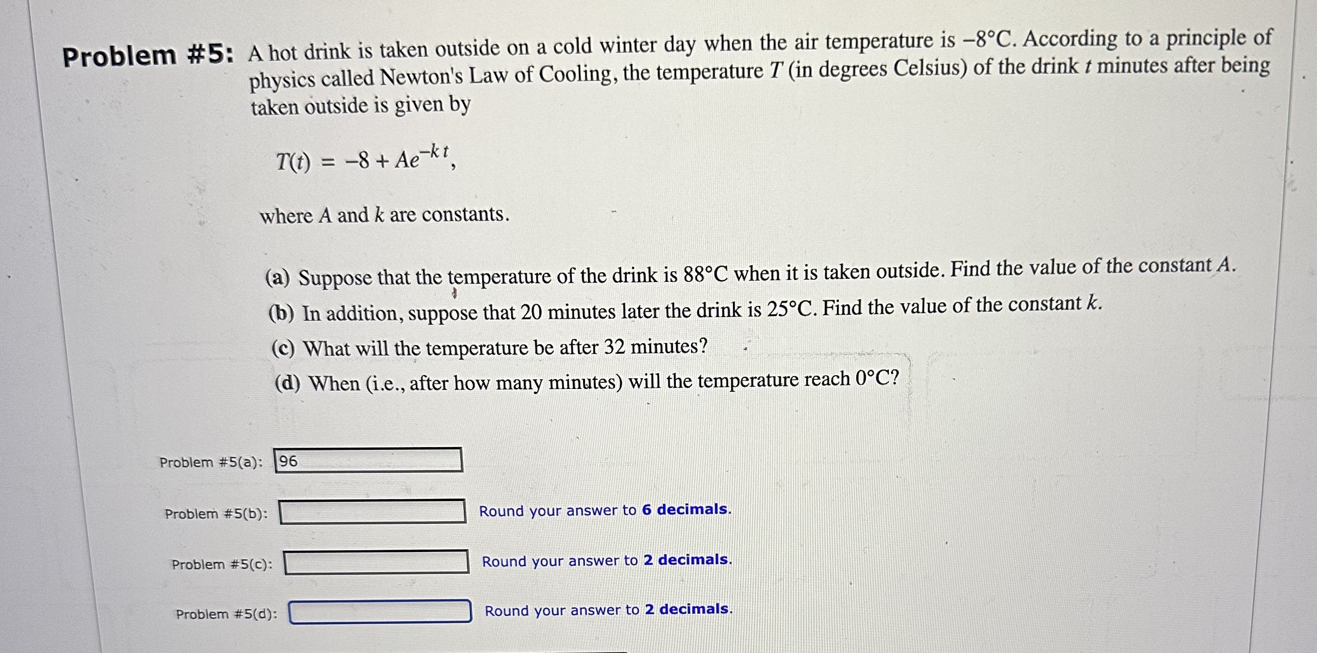 Problem # 5 : A hot drink is taken outside on a