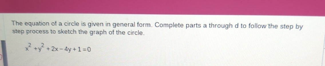 The equation of a circle is given in general