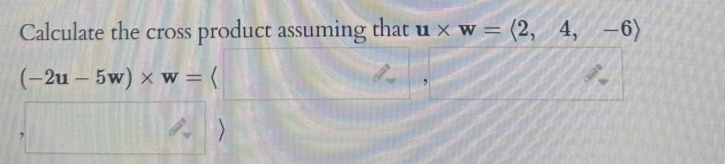 Calculate the cross product assuming that u w = (