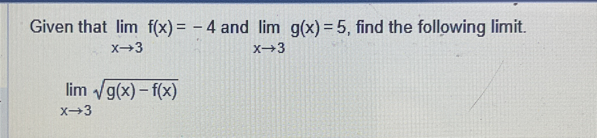 Given that lim x 3 f ( x ) = - 4 and lim x 3 g (