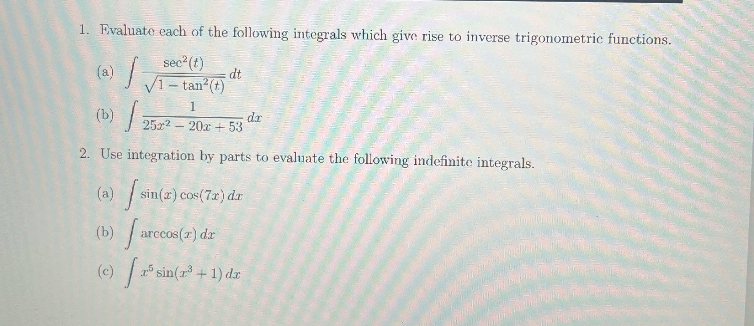 Evaluate each of the following integrals which