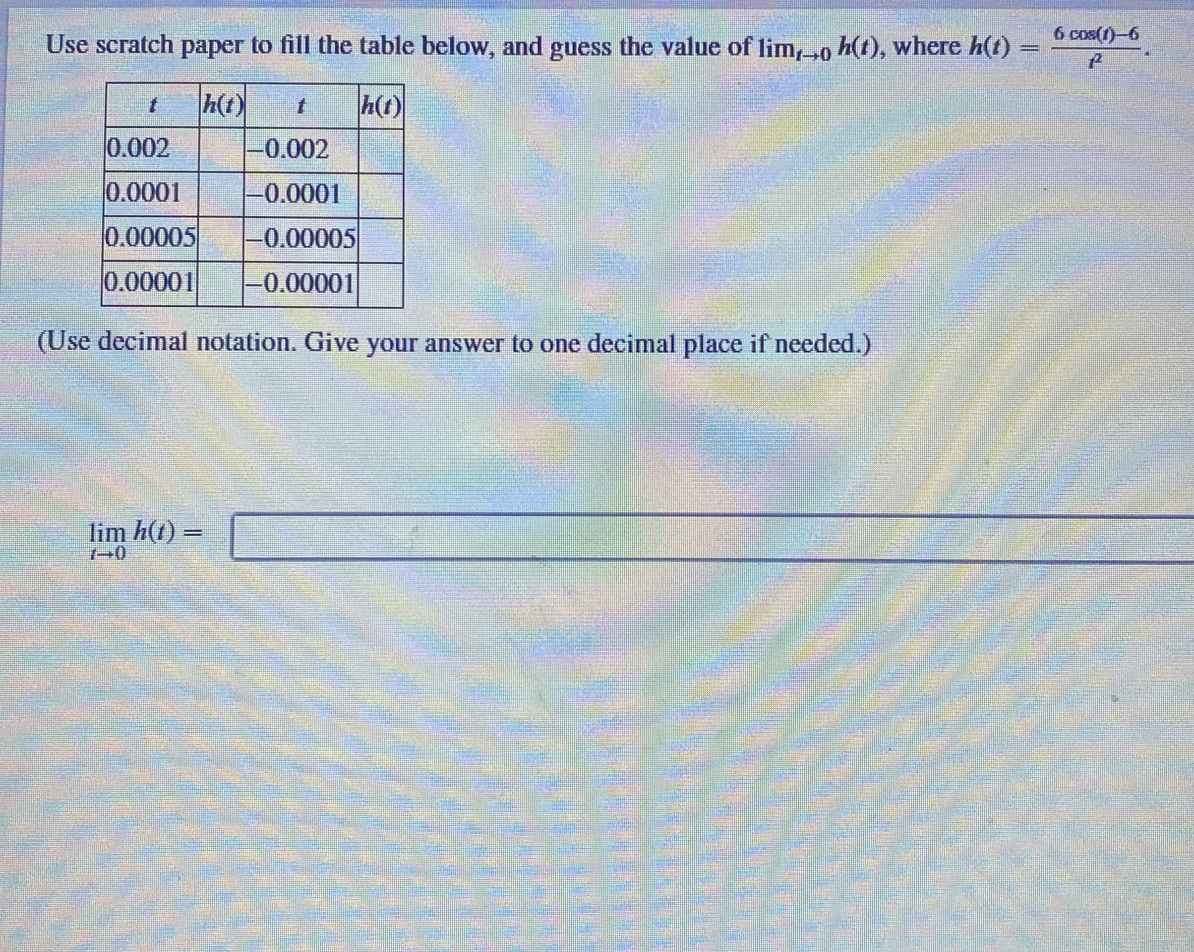 Use scratch paper to fill the table below, and