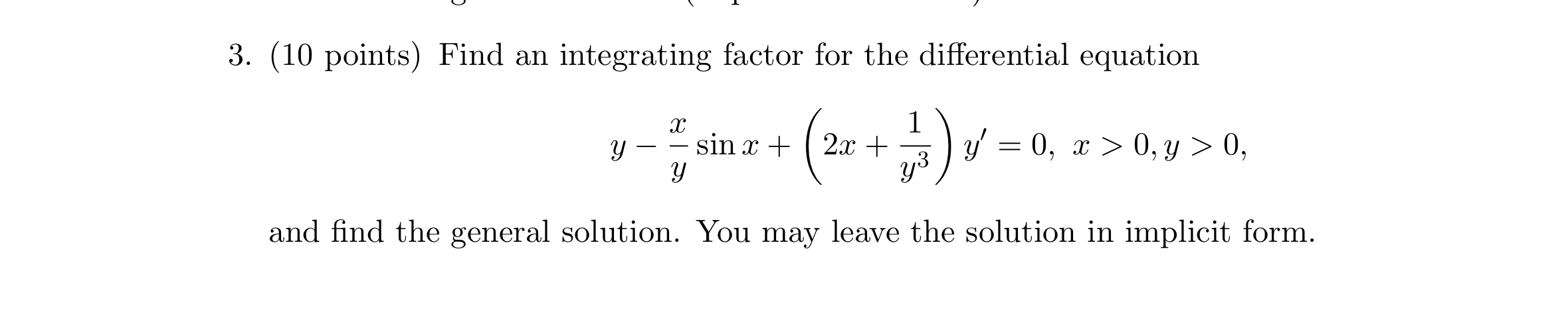 ( 1 0 points ) Find an integrating factor for the