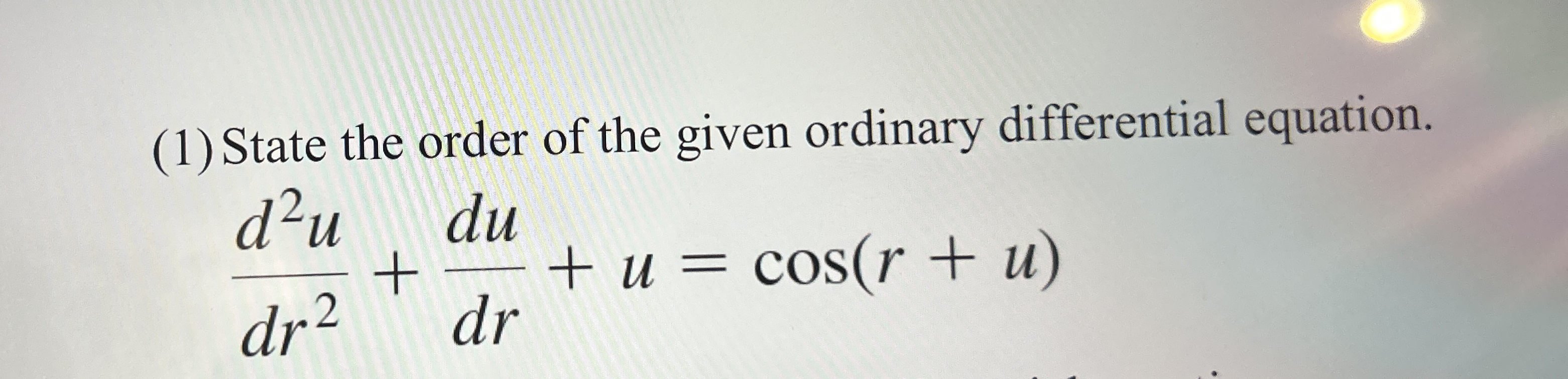 ( 1 ) State the order of the given ordinary