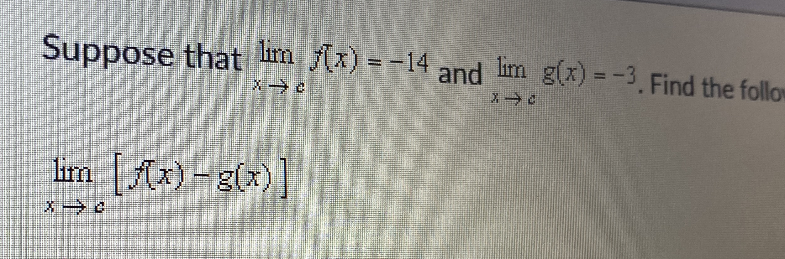 Suppose that lim x c f ( x ) = - 1 4 and lim x c