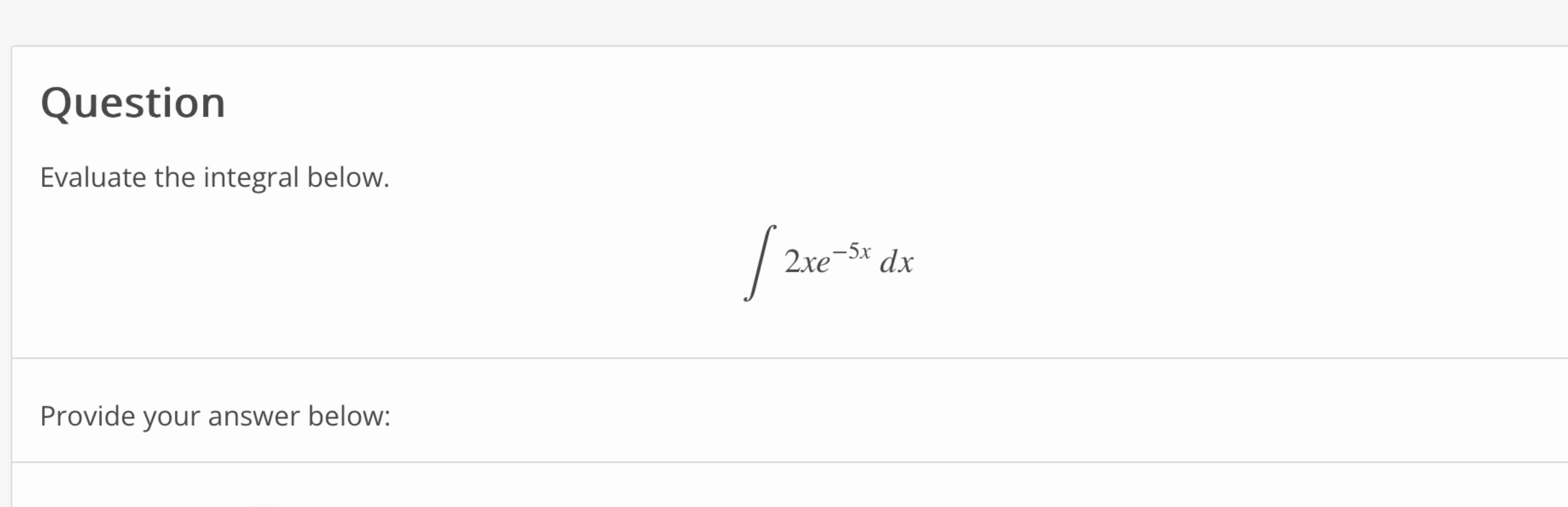 Question Evaluate the integral below. \ int 2 xe
