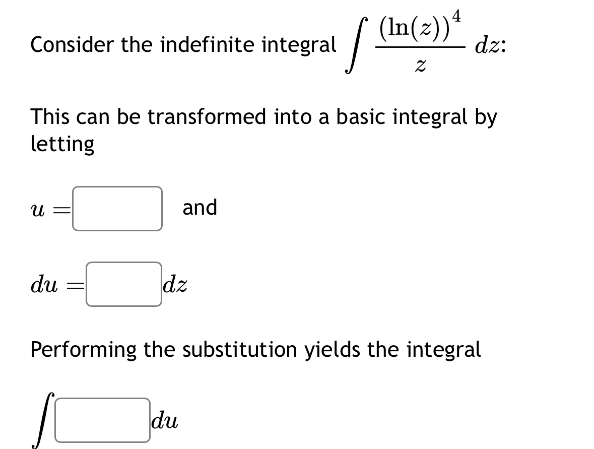 Consider the indefinite integral ( l n ( z ) ) 4