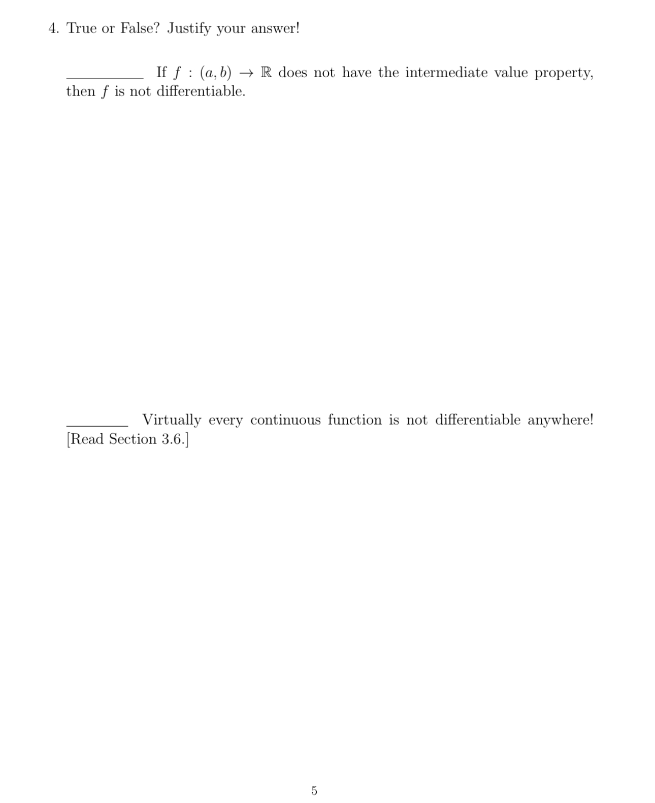 True or False? Justify your answer! q , If f : (