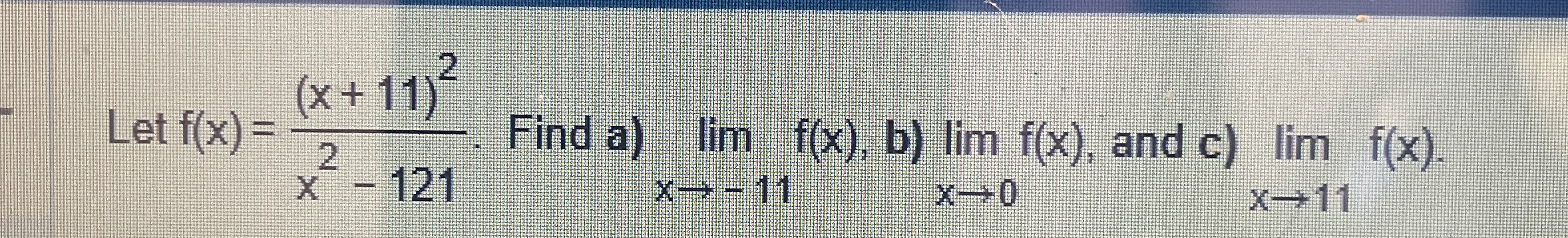 Let f ( x ) = ( x + 1 1 ) 2 x 2 - 1 2 1 . Find a