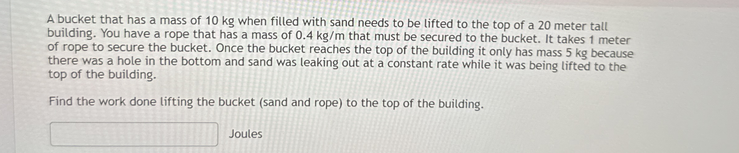 A bucket that has a mass of 1 0 kg when filled