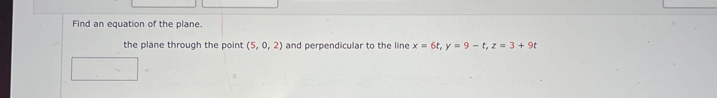 Find an equation of the plane. the plane through