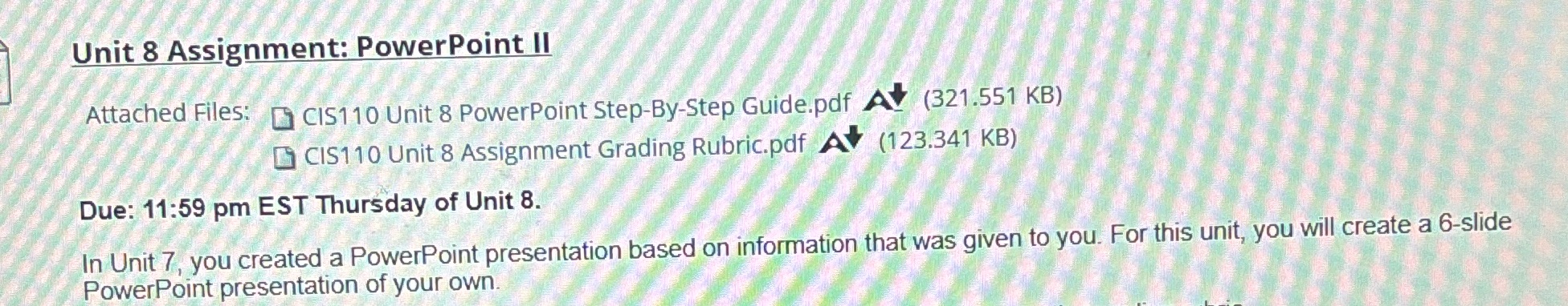 Unit 8 Assignment: PowerPoint II Attached Files: