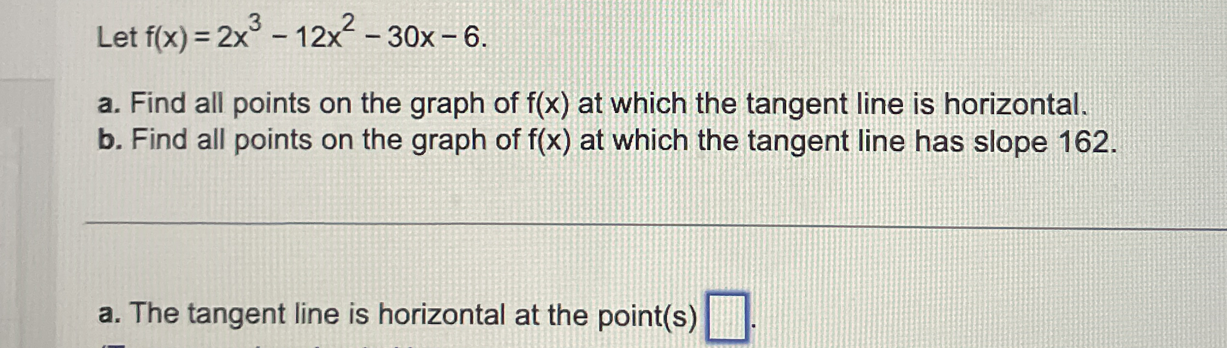 Let f ( x ) = 2 x 3 - 1 2 x 2 - 3 0 x - 6 a .
